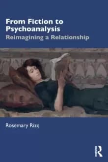 Image of From Fiction to Psychoanalysis : Reimagining a Relationship