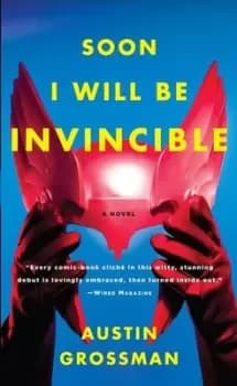 Image of Soon I Will be Invincible by Austin Grossman