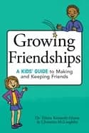 Image of growing friendships a kids guide to making and keeping friends