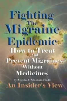 Image of Fighting the Migraine Epidemic by Angela a Stanton Ph D Paperback