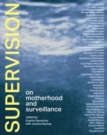 Image of Supervision : On Motherhood and Surveillance