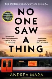 Image of No One Saw a Thing : The twisty and unputdownable new crime thriller for 2023 from the bestselling author of All Her Fault