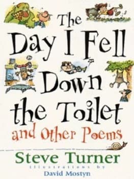 Image of The Day I Fell down the Toilet and Other Poems by Steve Turner Paperback