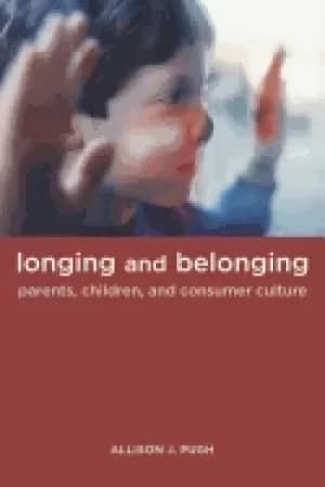 Image of longing and belonging parents children and consumer culture