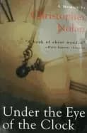 Image of under the eye of the clock a memoir