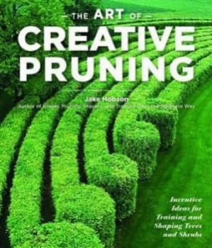 Image of The Art of Creative Pruning by Jake Hobson Hardback