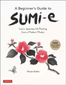 Image of A Beginner's Guide to Sumi-e : Learn Japanese Ink Painting from a Modern Master (Online Video Tutorials)