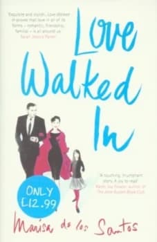 Image of Love Walked in by Marisa De Los Santos Hardback