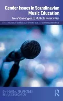 Image of Gender Issues in Scandinavian Music Education : From Stereotypes to Multiple Possibilities