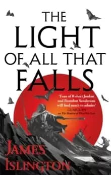Image of The Light of All That Falls : Book 3 of the Licanius trilogy