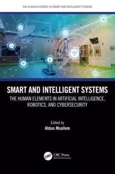 Image of Smart and Intelligent SystemsThe Human Elements in Artificial Intelligence Robotics and Cybersecurity