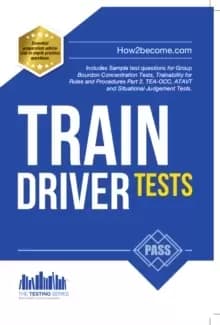 Image of Train Driver Tests: The Ultimate Guide for Passing the New Trainee Train Driver Selection Tests: ATAVT, TEA-OCC, SJE's and Group Bourdon Concentration
