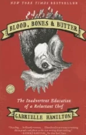 Image of blood bones and butter the inadvertent education of a reluctant chef