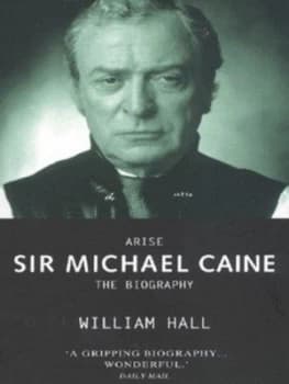 Image of Arise Sir Michael Caine by William Hall Book