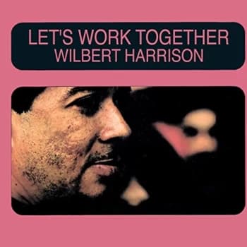 Image of Wilbert Harrison - Let's Work Together CD