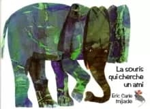 Image of Eric Carle - French : La souris qui cherche un ami