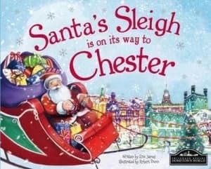 Image of Santas Sleigh Is on Its Way to Chester by Eric James Hardback