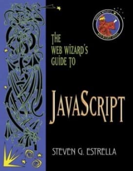 Image of The Web Wizards Guide to Javascript by Steven G. Estrella Book