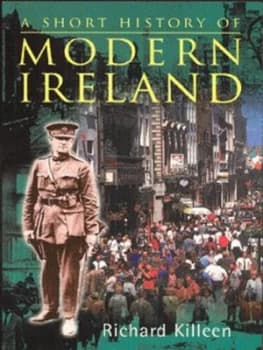 Image of A Short History of Modern Ireland by Richard Killeen Book