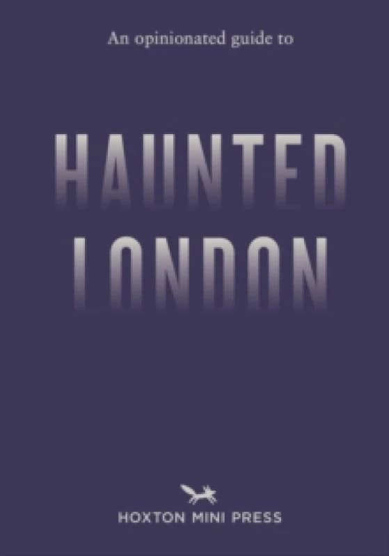 Image of An Opinionated Guide to Haunted London Paperback / softback