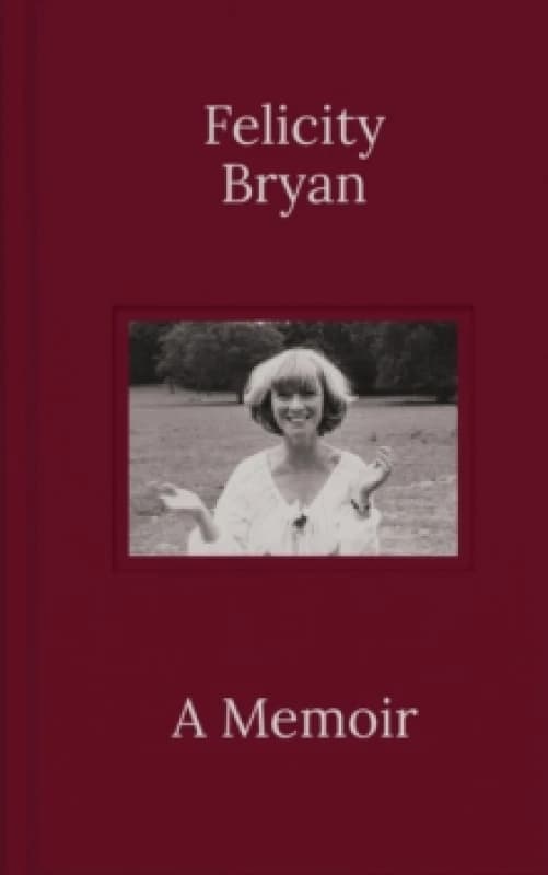 Image of Felicity Bryan: A Memoir Hardback