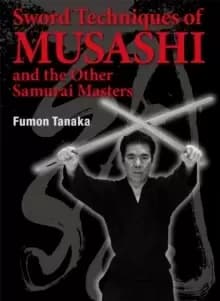 Image of Sword Techniques Of Musashi And The Other Samurai Masters