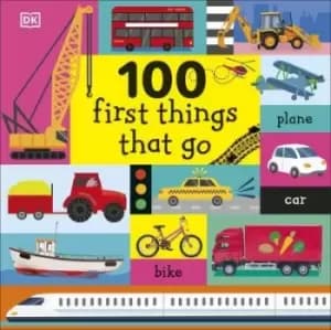 Image of 100 first things that go - Dawn Sirett - Board book - Used