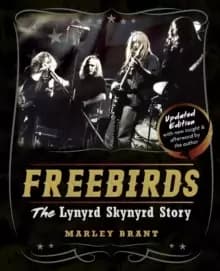 Image of Freebirds : The Lynyrd Skynyrd Story