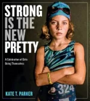 Image of strong is the new pretty a celebration of girls being themselves