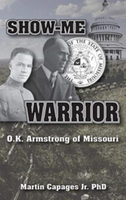 Image of Show-Me Warrior : O. K. Armstrong of Missouri Hardback