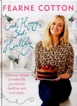 Image of Cook Happy Cook Healthy by Fearne Cotton Hardback