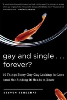 Image of Gay and Single-- Forever by Steven Bereznai Book