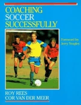 Image of Coaching Soccer Successfully by Roy Rees and Cor Van Der Meer Book