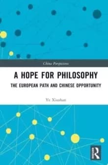 Image of A Hope for Philosophy : The European Path and Chinese Opportunity