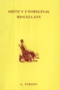 Image of Shites Unoriginal Miscellany Hardback