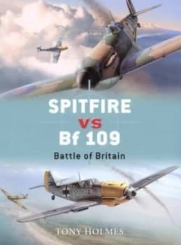 Image of Spitfire vs. Bf 109 by Tony Holmes Paperback