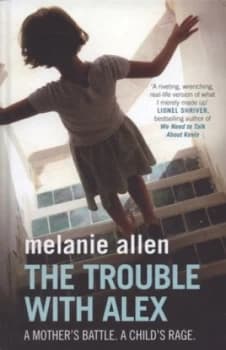 Image of The Trouble with Alex by Melanie Allen Hardback