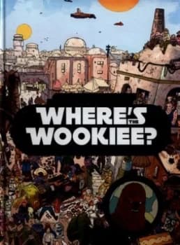 Image of Wheres the Wookiee by Lucasfilm Hardback
