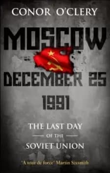 Image of Moscow December 25th 1991 by Conor O'Clery