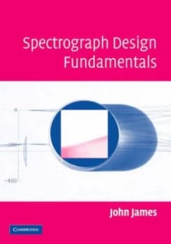 Image of Spectrograph Design Fundamentals by John James Hardback