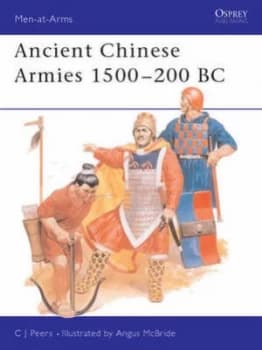 Image of Ancient Chinese Armies 1500-200 Bc by C.J. Peers Paperback