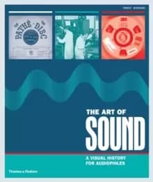 Image of The Art of Sound : A Visual History for Audiophiles
