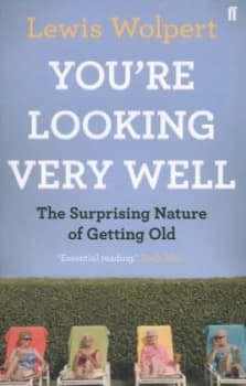 Image of Youre Looking Very Well by Lewis Wolpert Paperback