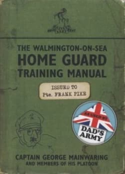 Image of The Walmington-on-Sea Home Guard Training Manual by George Mainwaring Hardback