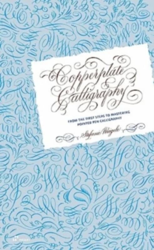Image of Copperplate Calligraphy : From the First Steps to Mastering Pointed Pen Calligraphy Hardback