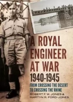 Image of A Royal Engineer at war 1940-1945 by Martyn R Ford-Jones