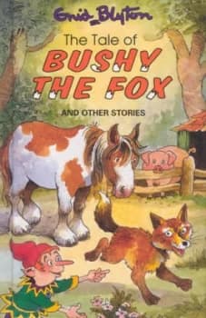 Image of The Tale of Bushy the Fox and Other Stories by Enid Blyton and Val Biro Book