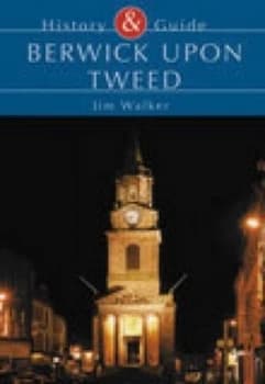Image of Berwick upon Tweed by Jim Walker Book
