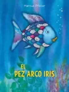 Image of El Pez Arco Iris / Rainbow Fish