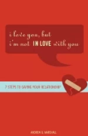 Image of i love you but im not in love with you seven steps to saving your relations